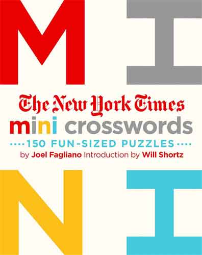 The New York Times Mini Crosswords: 150 Easy Fun-Sized Puzzles