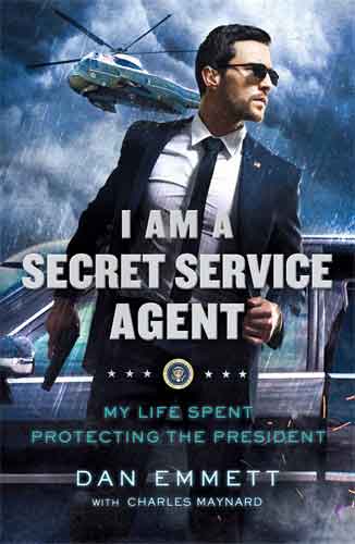 I Am a Secret Service Agent: My Life Spent Protecting the President