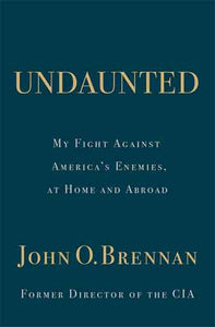 Undaunted: My Fight Against America’s Enemies, At Home and Abroad