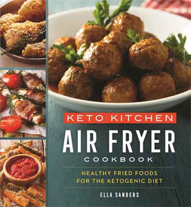 Keto Kitchen: Air Fryer Cookbook