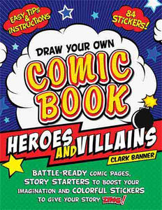 Draw Your Own Comic Book: Heroes and Villains