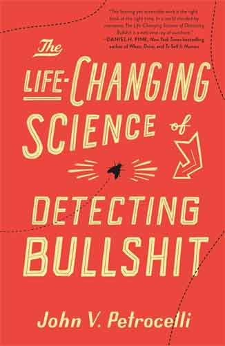 The Life-Changing Science of Detecting Bullshit