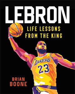 LeBron: Life Lessons from the King