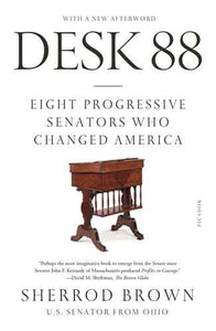 Desk 88: Eight Progressive Senators Who Changed America