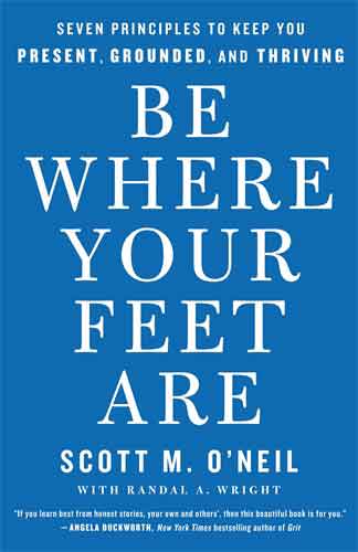 Be Where Your Feet Are