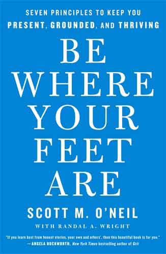 Be Where Your Feet Are