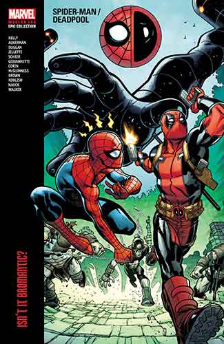 Spider-Man/Deadpool Modern Era Epic Collection: Isn'T It Bromantic