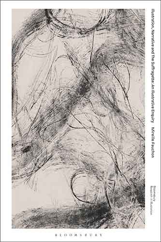 Illustration, Narrative and The Suffragette: An Illustrative Enquiryof a suffragette's prison diary