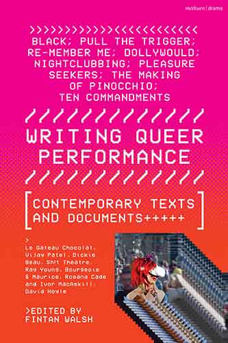 Writing Queer Performance: Contemporary Texts and Documents