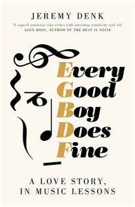 Every Good Boy Does Fine: A Love Story, in Music Lessons