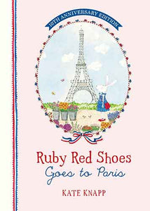 Ruby Red Shoes Goes to Paris 10th Anniversary Edition