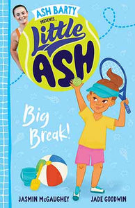 Little Ash Big Break! the new 2024 book in the much loved younger reader series from Australian tennis superstar ASH BARTY