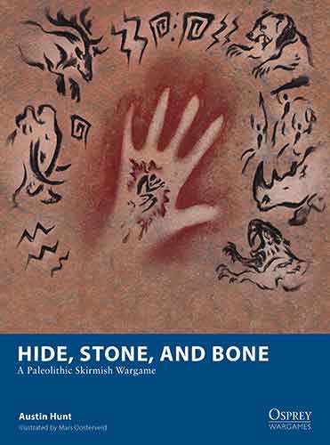 Hide, Stone, and Bone: A Paleolithic Skirmish Wargame