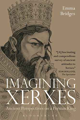Imagining Xerxes: Ancient Perspectives on a Persian King