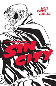 Frank Miller's Sin City Volume 6: Booze, Broads, & Bullets (Fourth Edition)