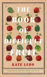 The Book of Difficult Fruit