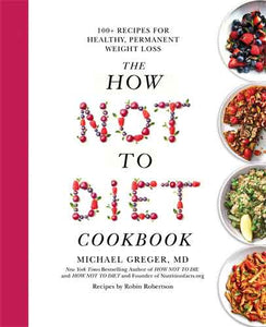 The How Not to Diet Cookbook