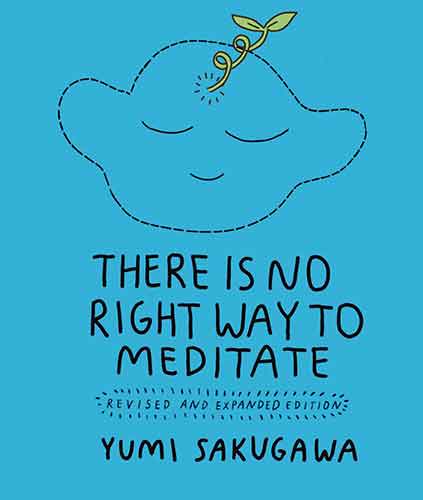 There Is No Right Way to Meditate