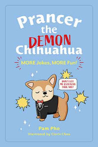 Prancer the Demon Chihuahua: MORE Jokes, MORE Fun!