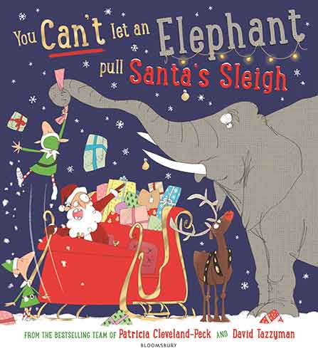 You Can't Let an Elephant Pull Santa's Sleigh: A hilarious story of Christmas chaos!