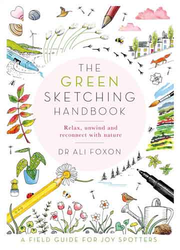 The Green Sketching Handbook: Relax, Unwind and Reconnect with Nature