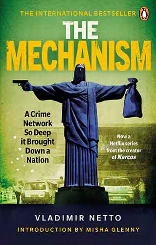 The Mechanism: A Crime Network So Deep it Brought Down a Nation