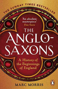 The Anglo-Saxons: A History of the Beginnings of England