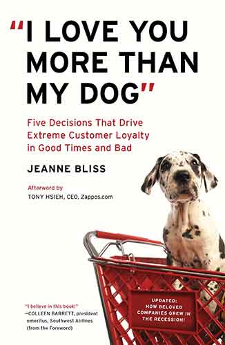 I Love You More Than My Dog: Five Decisions That Drive Extreme Cust