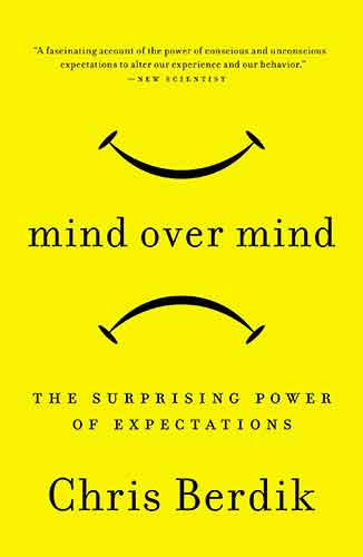 Mind Over Mind: The Surprising Power of Expectations