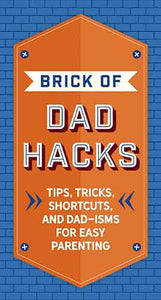 Brick of Dad Hacks