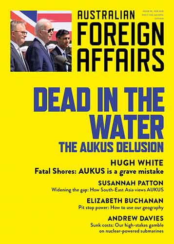 Dead in the Water: The AUKUS Delusion: Australian Foreign Affairs 20