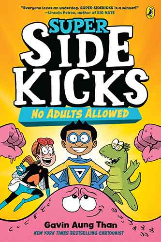 Super Sidekicks 1: No Adults Allowed (Full Colour Edition)