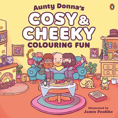 Aunty Donna's Cosy  Cheeky Colouring Fun