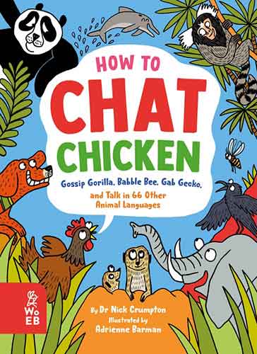 How to Chat Chicken, Gossip Gorilla, Babble Bee, Gab Gecko and Talk in 66 Other Animal Languages