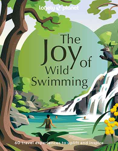 Lonely Planet The Joy of Wild Swimming