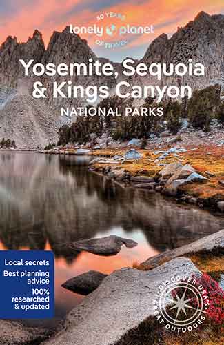 Lonely Planet Yosemite, Sequoia & Kings Canyon National Parks