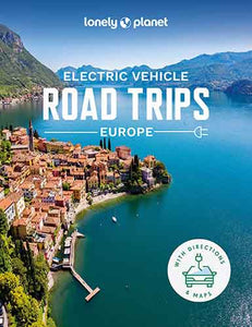 Lonely Planet Electric Vehicle Road Trips - Europe