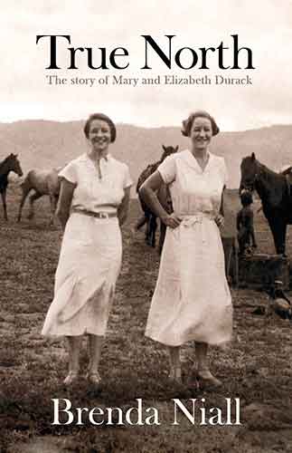 True North: The Story of Mary and Elizabeth Durack
