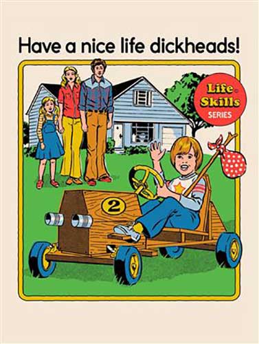 Steven Rhodes - Have a Nice Life 30 x 40cm Art Print
