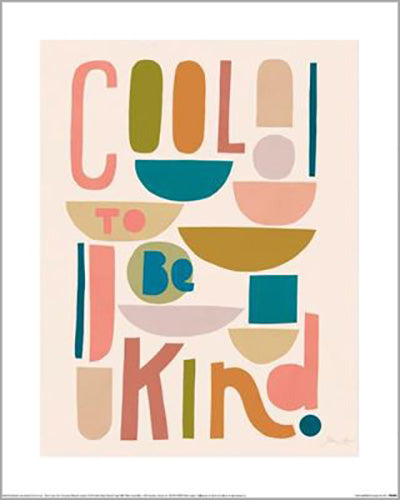 Dominique Vari - Cool to be Kind 40 x 50cm Art Print