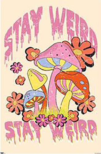 Stay Weird - Mushrooms Poster