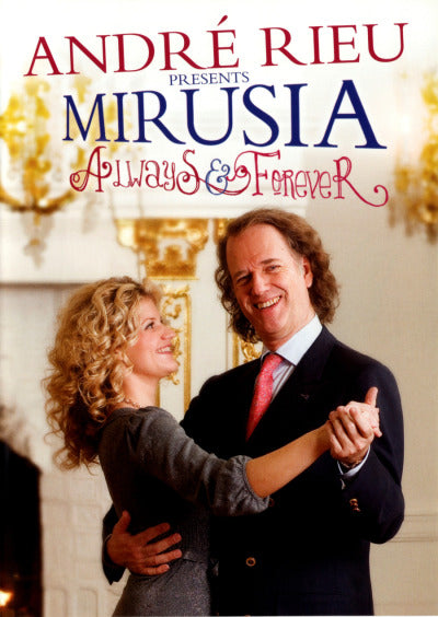 Andre Rieu Presents Mirusia: Always & Forever
