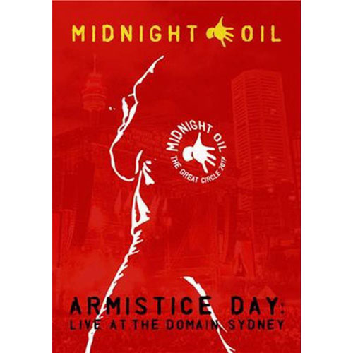 Midnight Oil: Armistice Day - Live at the Domain Sydney