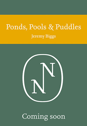 Collins New Naturalist Library - Ponds, Pools and Puddles