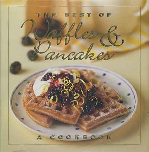 The Best of Waffles and Pancakes