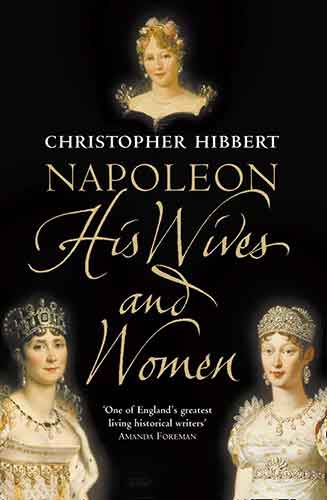 Napoleon His Wives and Women