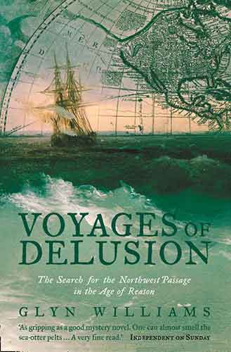 Voyages of Delusion The Search for the Northwest Passage in the Age of R eason