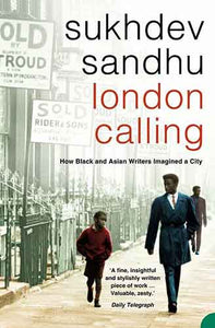 London Calling: How Black & Asian Writers Imagined A City