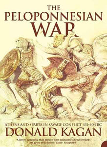 Peloponnesian War: Athens And Sparta In Savage Conflict 431-404BC