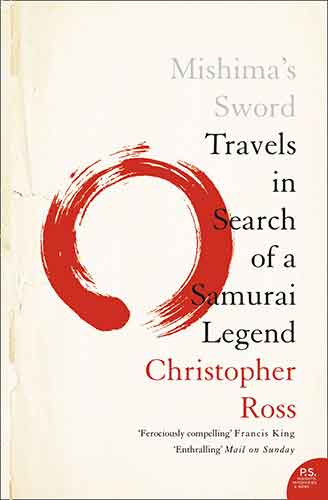 Mishimas Sword: Travels In Search Of A Samurai Legend